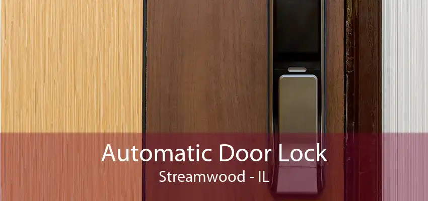 Automatic Door Lock Streamwood - IL