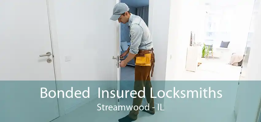 Bonded  Insured Locksmiths Streamwood - IL