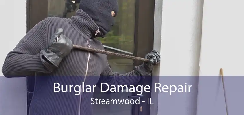 Burglar Damage Repair Streamwood - IL