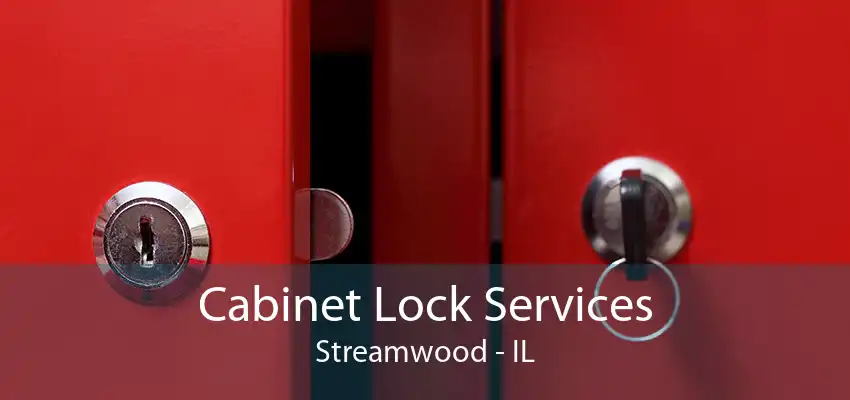 Cabinet Lock Services Streamwood - IL