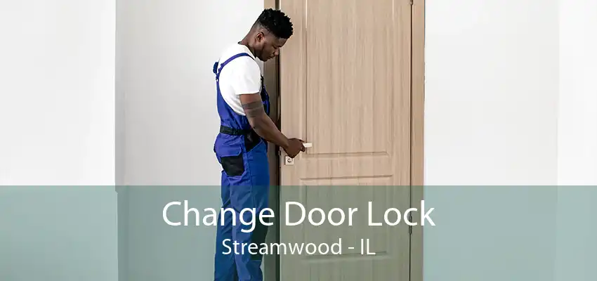 Change Door Lock Streamwood - IL