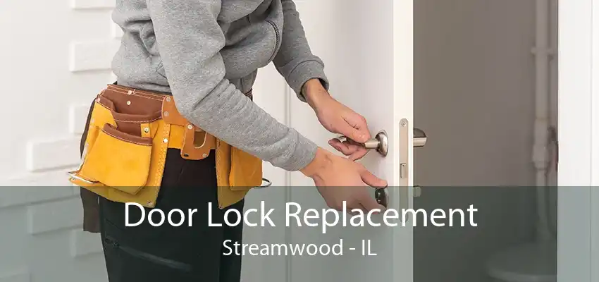 Door Lock Replacement Streamwood - IL