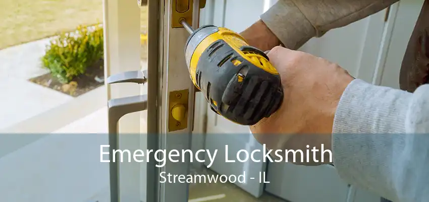 Emergency Locksmith Streamwood - IL