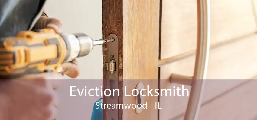 Eviction Locksmith Streamwood - IL