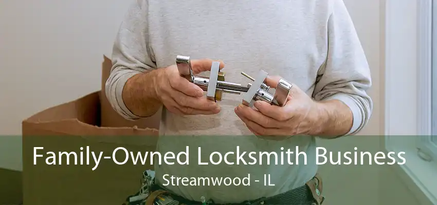 Family-Owned Locksmith Business Streamwood - IL