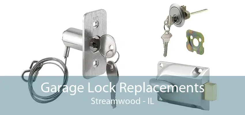 Garage Lock Replacements Streamwood - IL