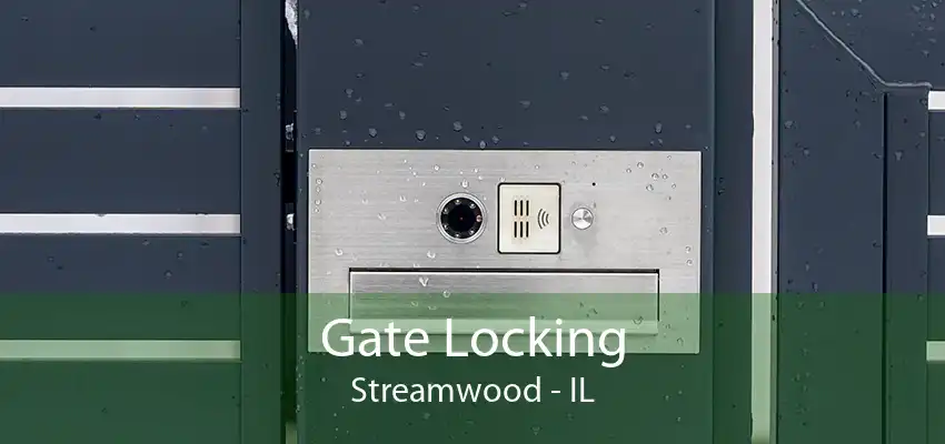 Gate Locking Streamwood - IL