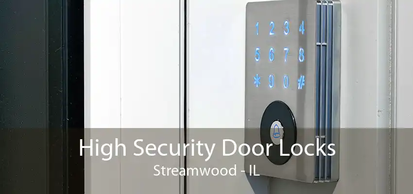 High Security Door Locks Streamwood - IL