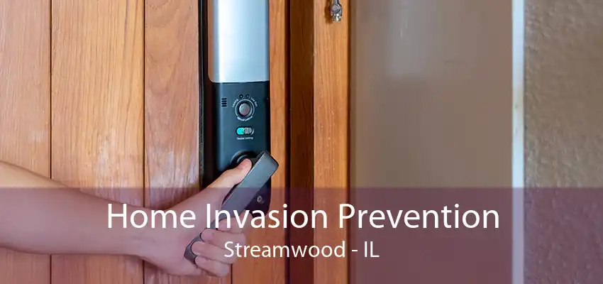 Home Invasion Prevention Streamwood - IL