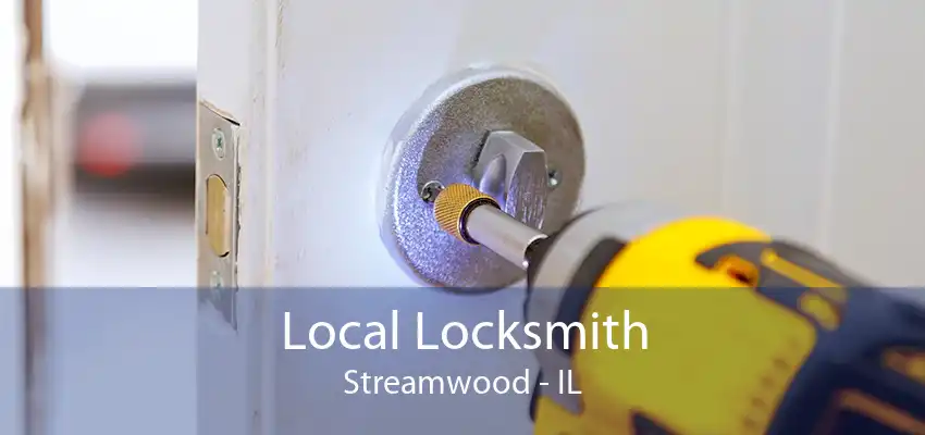 Local Locksmith Streamwood - IL