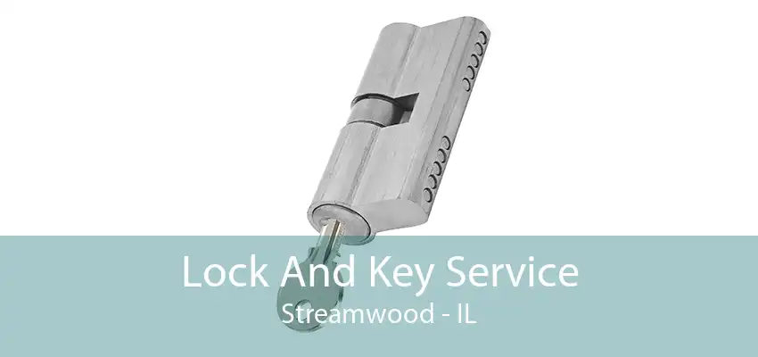 Lock And Key Service Streamwood - IL