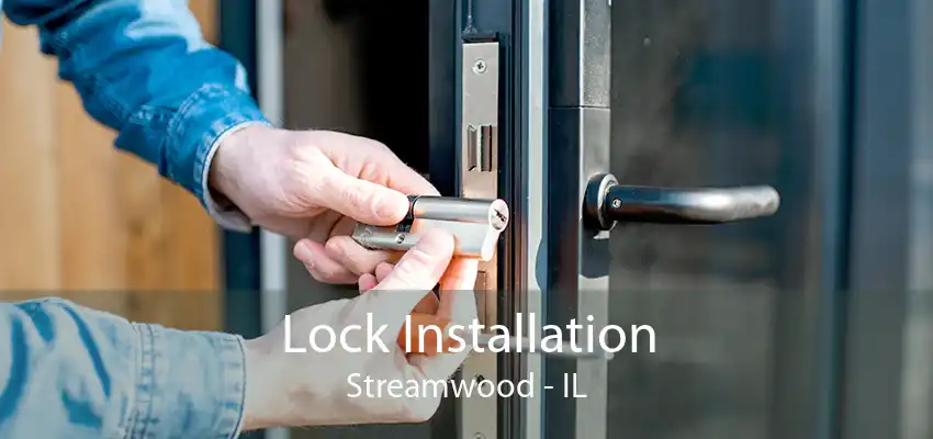 Lock Installation Streamwood - IL