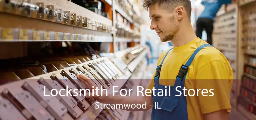 Locksmith For Retail Stores Streamwood - IL