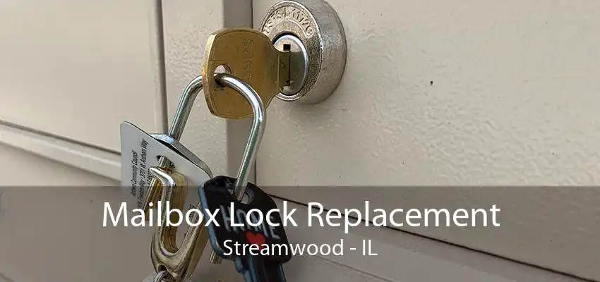 Mailbox Lock Replacement Streamwood - IL