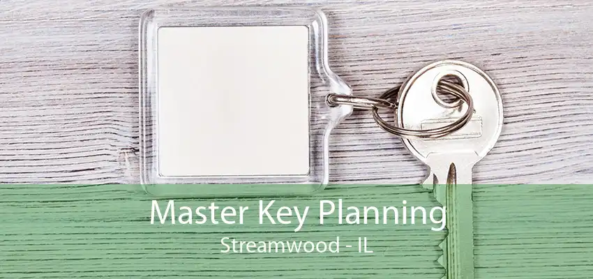 Master Key Planning Streamwood - IL