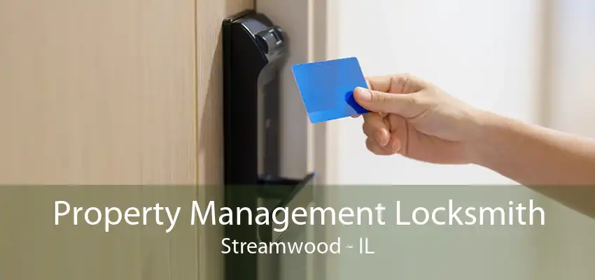 Property Management Locksmith Streamwood - IL