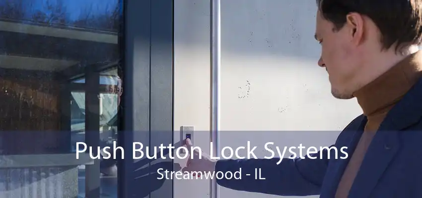 Push Button Lock Systems Streamwood - IL