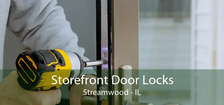 Storefront Door Locks Streamwood - IL