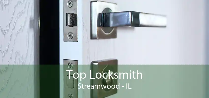 Top Locksmith Streamwood - IL