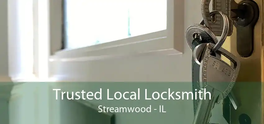 Trusted Local Locksmith Streamwood - IL